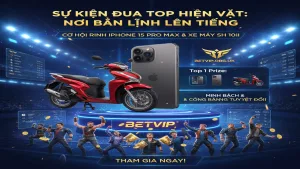 Đua Top Cực Gắt - Rinh Ngay iPhone, SH Cùng Betvip